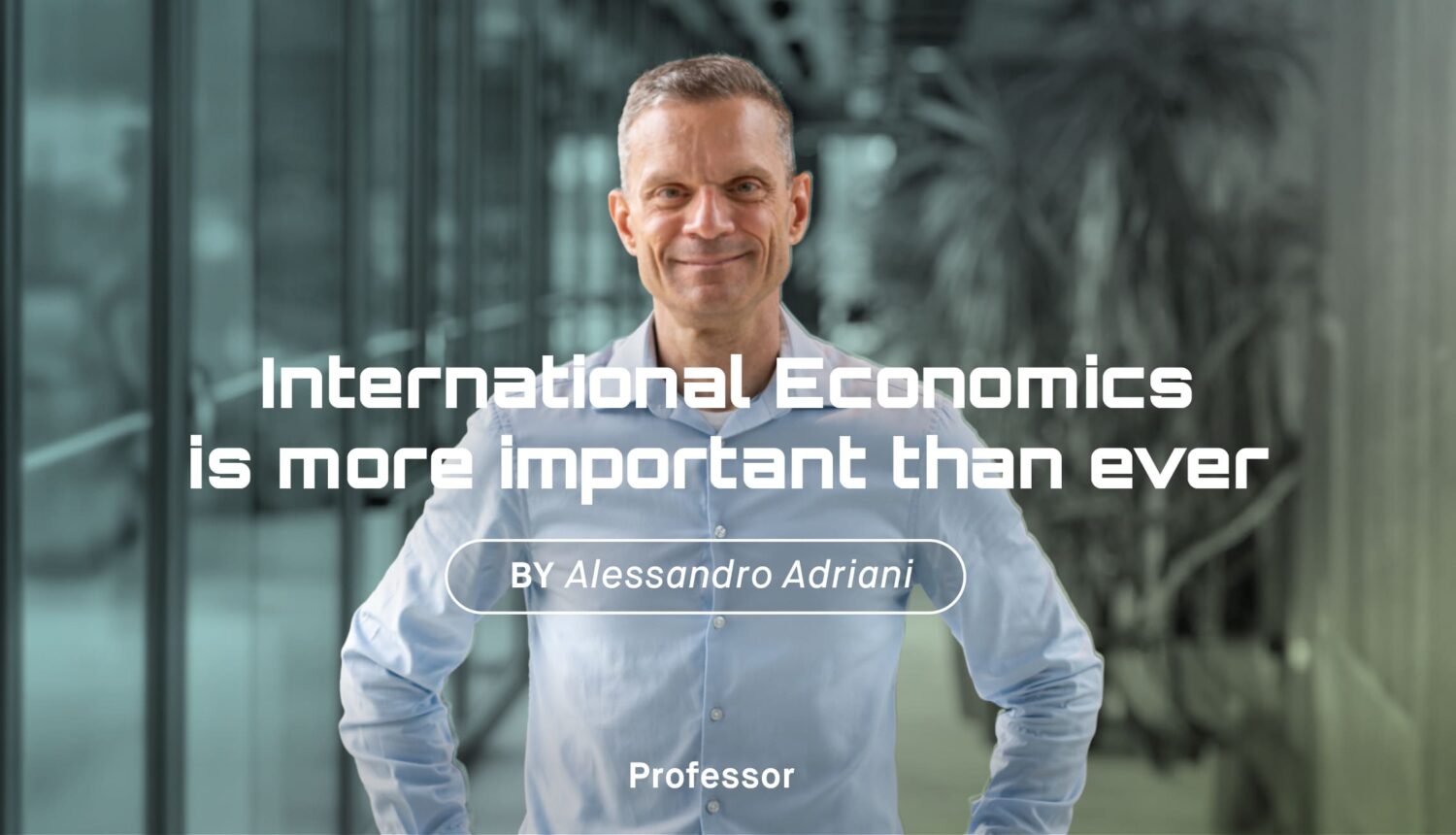 International Economics is more important than ever