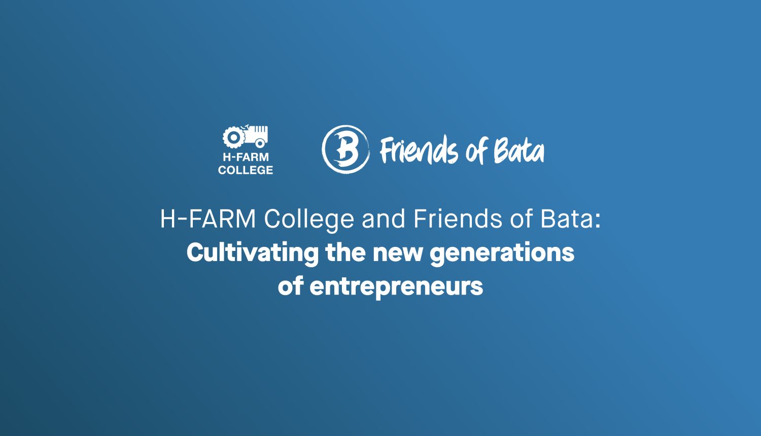 H-FARM College and Friends of Bata: cultivating the new generations of entrepreneurs